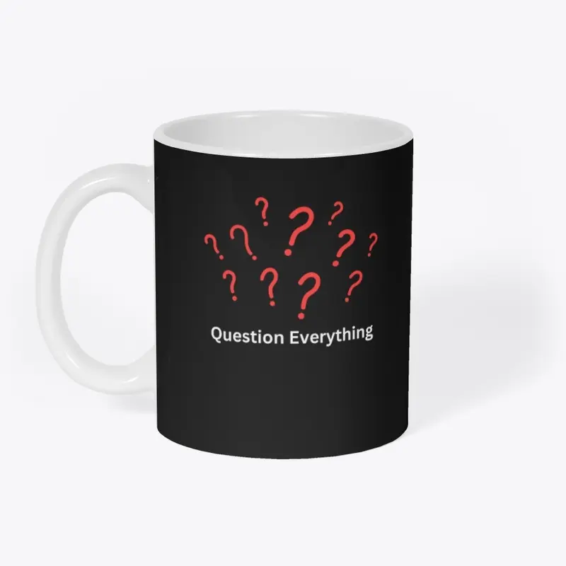 Question Everything