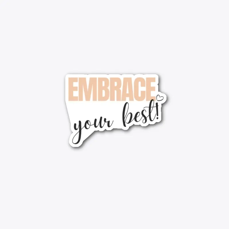 Embrace Your Best